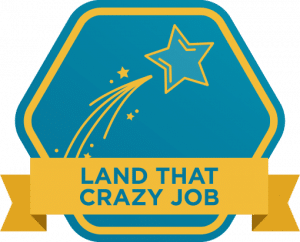 Land That Crazy Job