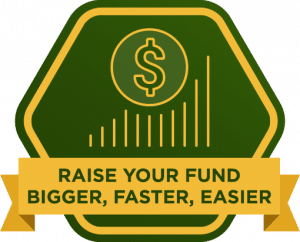 Raise Your Fund Bigger, Faster, Easier