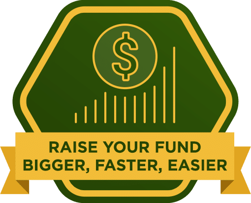 Raise Your Fund Bigger, Faster, Easier