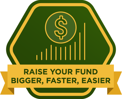 Raise Your Fund Bigger, Faster, Easier